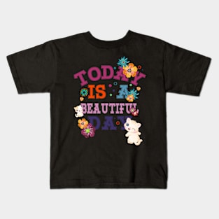 today is a beautiful day Kids T-Shirt